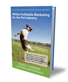 Read a recent book review of Wildly Profitable Marketing for the Pet Industry